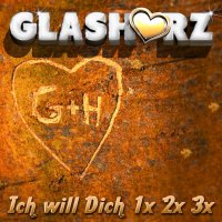 "Ich will dich 1x 2x 3x" die neue Single von Glasherz!