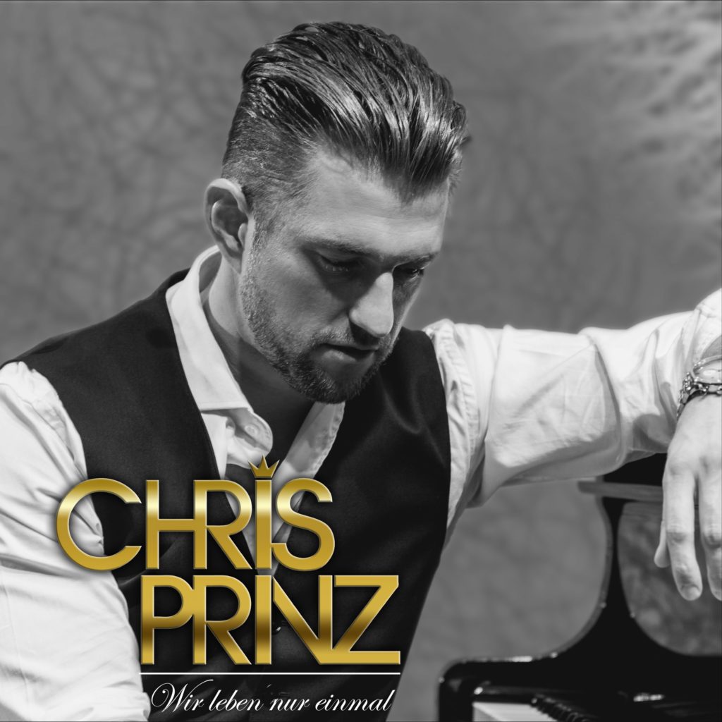 Chris Prinz: "Wir Leben nur einmal" ist der Vorbote aus seinem am 15.04.2016 erscheinenden Album "Ich bin kein Casanova".