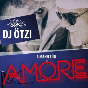 Hit-Comeback von DJ Ötzi - Die neue Single "Ein Mann für Amore" erscheint am 19.08.2016