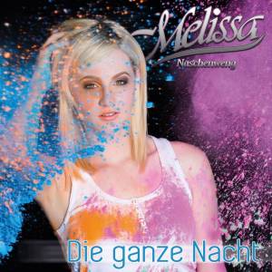 Bereit für heiße Sommernächte - Die neue Single von Melissa Naschenweng „Die ganze Nacht“
