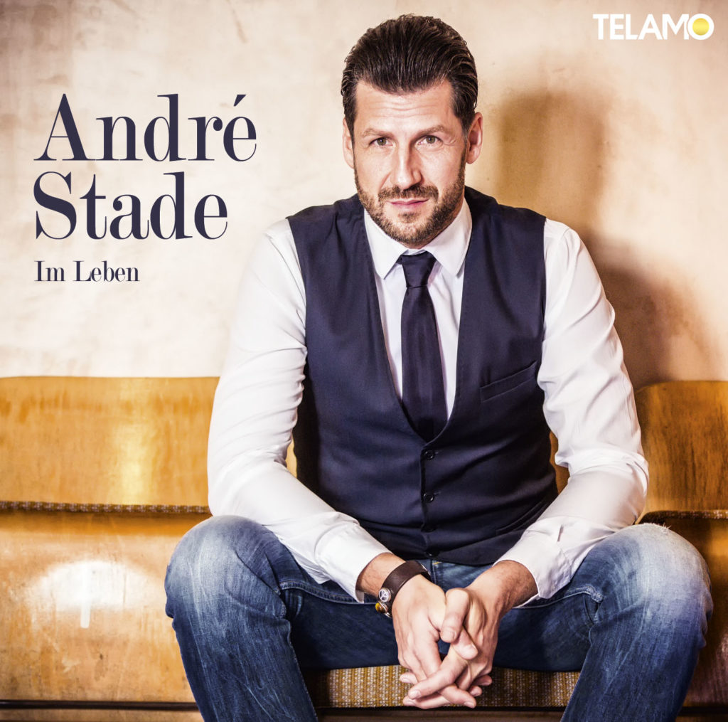 Das neue Album "Im Leben" von Andre Stade erscheint am 22.05.2015!