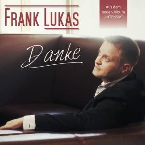 Eine Traumhafte Ballade aus dem neuen Album "Intensiv" von Frank Lukas!