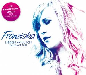 Franziska ist erneut auf Hit-Kurs mit ihrer Single "Lieben will ich (nur mit Dir)"!