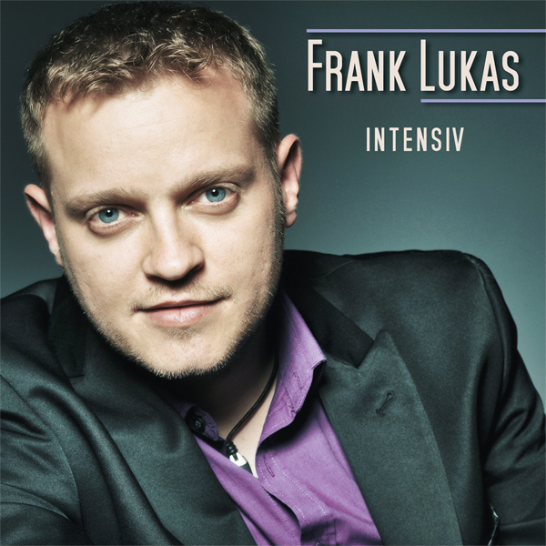 Das neue Album „Intensiv“ von Frank Lukas ab dem 23.01.2015!