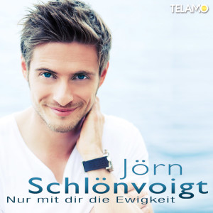 Die neue Single „Nur mit dir die Ewigkeit“ von Jörn Schlönvoigt erscheint heute bei Telamo!