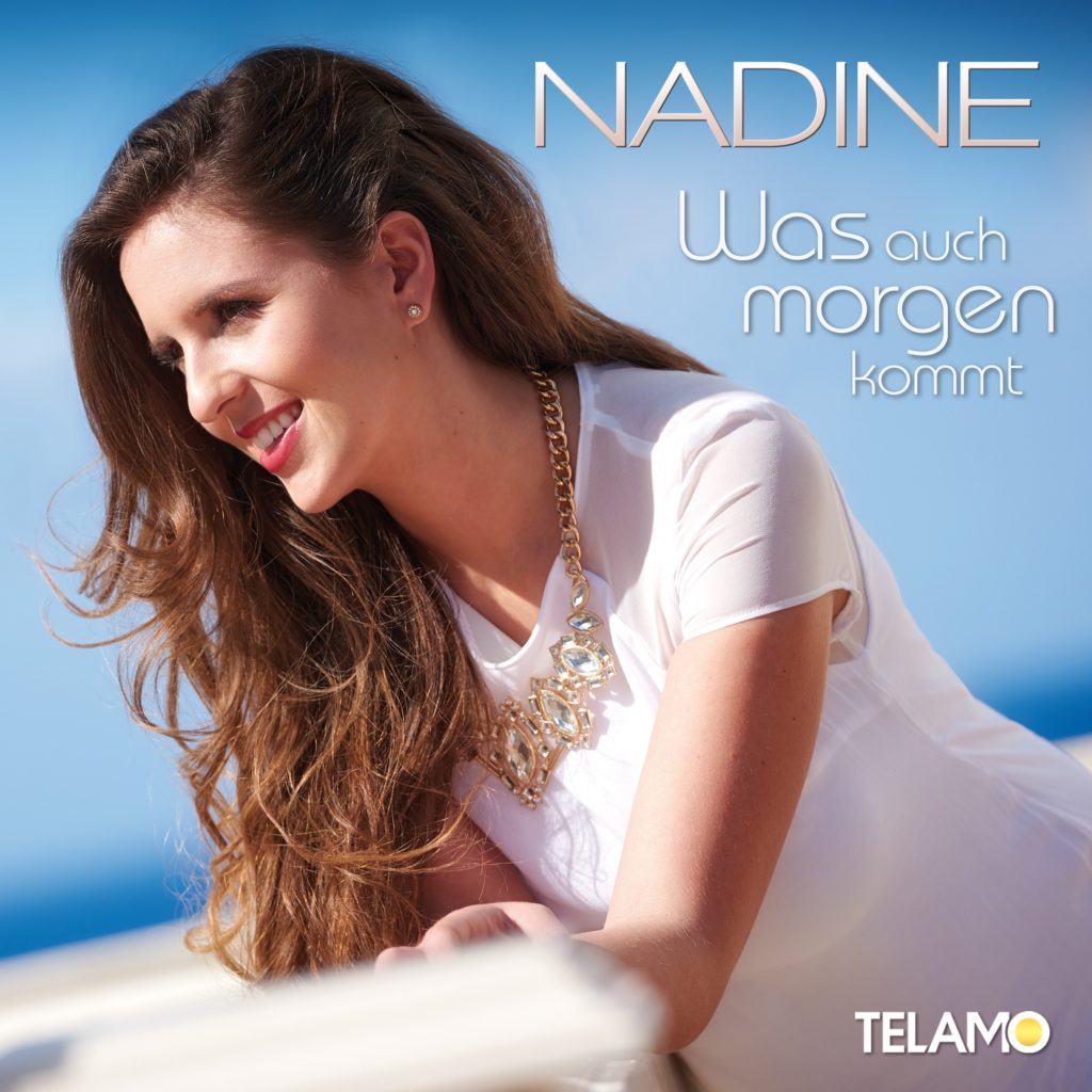 Nadine: Am 08.01.2016 erscheint die neue Single "Was auch morgen kommt"