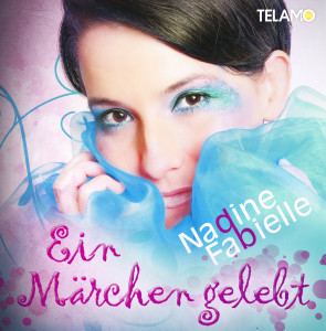 “Ein Märchen gelebt“ so heißt die aktuelle Single der jungen Sängerin Nadine Fabielle!