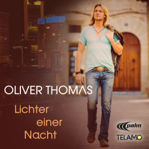 "Lichter einer Nacht" - Die neue aktuelle Radio-Single von Oliver Thomas!