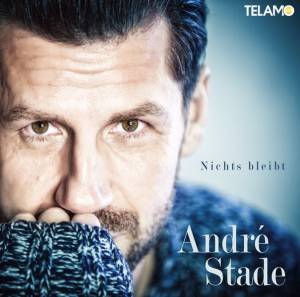 Die neue Single "Nichts bleibt" kündigt das neue Album "Im Leben" von Andre Stade an!