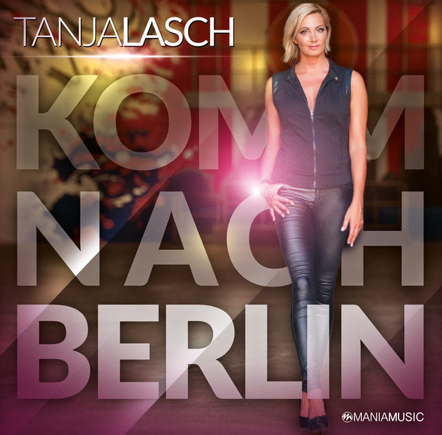Tanja Lasch – neue Single "Komm nach Berlin" (VÖ 18.11.) –  Video jetzt online