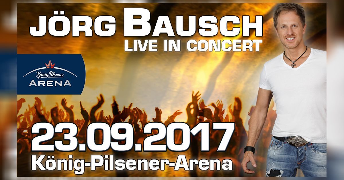 Jörg Bausch – Live in Concert in der König-Pilsener-Arena in Oberhausen