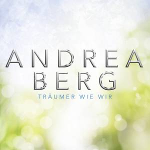 Die aktuelle Radio-Single "Träumer wie wir" von Andrea Berg!