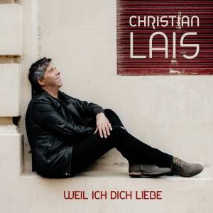 Christian Lais: Zwölfter deutschlandweiter Nr. 1-Hit: "Weil ich Dich liebe" - aus dem Album "7"!