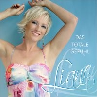Die neue Single von Liane "Das Totale Gefühl"!
