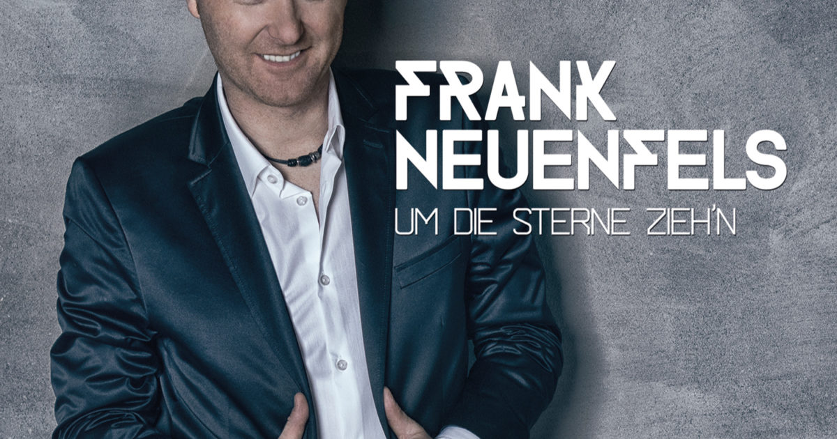 „Um die Sterne zieh’n“ die neue Single von Frank Neuenfels ab dem 12.12.2014!