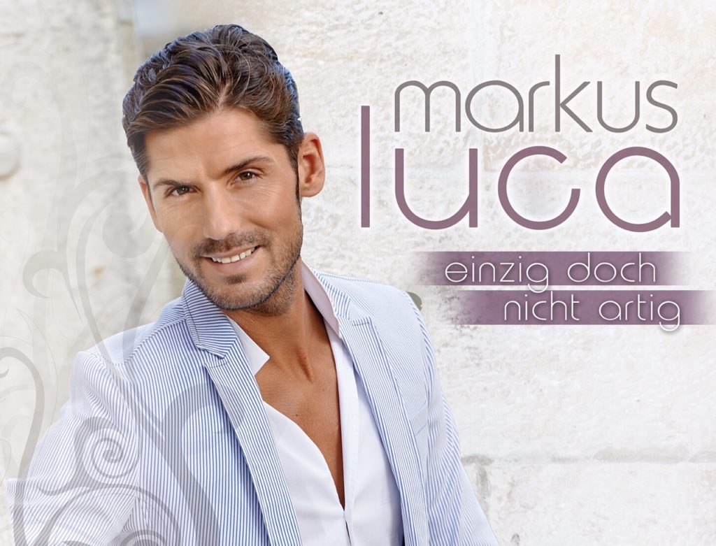 Markus Luca ist Back seine neue Single "Einzig doch nicht artig" ab dem 06.02.2015!