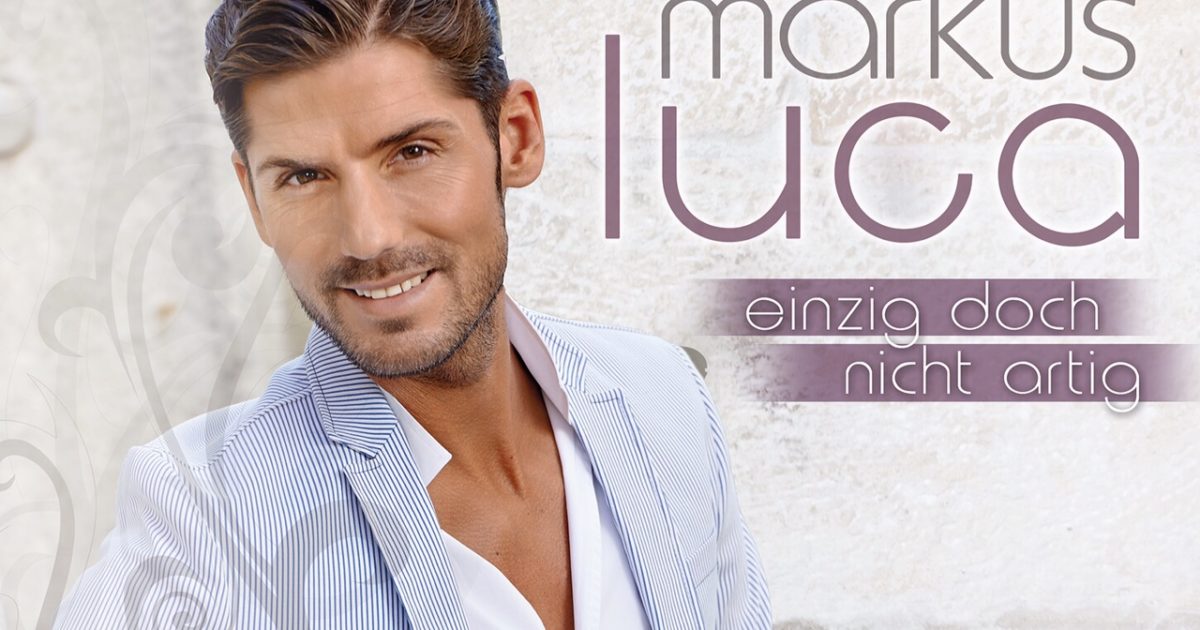 Markus Luca ist Back seine neue Single "Einzig doch nicht artig" ab dem 06.02.2015!