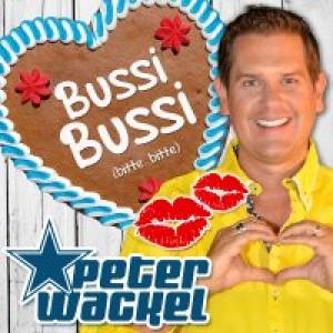 Peter Wackel -  Neuer Song "Bussi Bussi (bitte