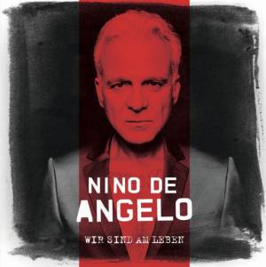 Nino De Angelo - Sein brandneuer Song heißt "Wir sind am Leben"!