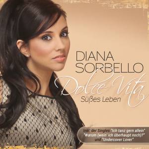 Das neue Album "Dolce vita - Süßes Leben" von Diana Sorbello ab dem 23.01.2015!