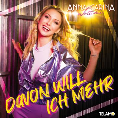 Anna-Carina Woitschack und ihre neue Single „Davon will ich mehr“