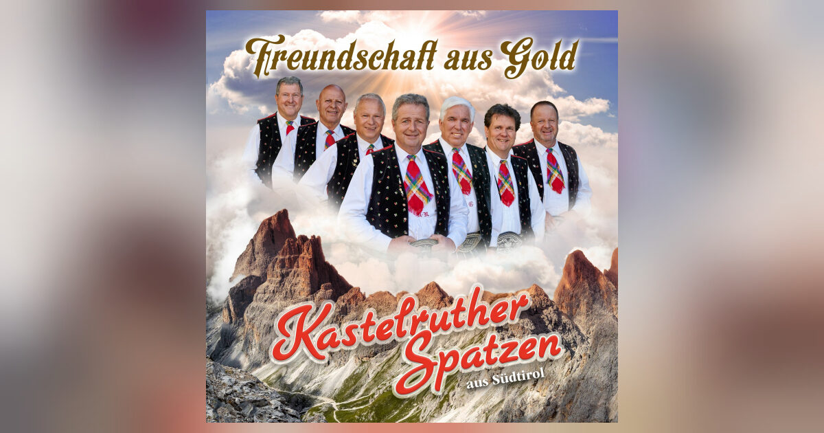 Die Kastelruther Spatzen & ihr neues Album „Freundschaft aus Gold“