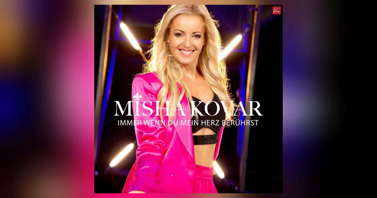 „Immer wenn du mein Herz berührst“ – die neue Single von Misha Kovar